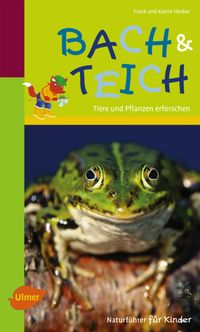 Vorderes Coverbild Naturführer für Kinder: Bach und Teich