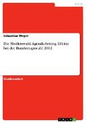 Vorderes Coverbild Die Medienwahl. Agenda-Setting Effekte bei der Bundestagswahl 2002