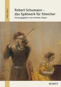 Vorderes Coverbild Robert Schumann - das Spätwerk für Streicher