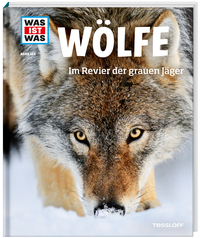 Vorderes Coverbild WAS IST WAS Band 104 Wölfe. Im Revier der grauen Jäger