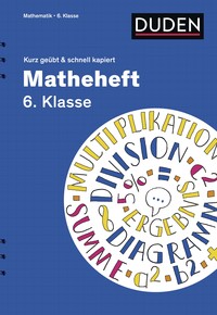 Vorderes Coverbild Matheheft 6. Klasse - kurz geübt & schnell kapiert