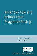 Vorderes Coverbild American Film and Politics from Reagan to Bush Jr