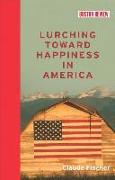 Vorderes Coverbild Lurching Toward Happiness in America