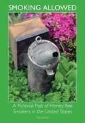 Vorderes Coverbild Smoking Allowed - A Pictorial Past of Honey Bee Smokers in the United States