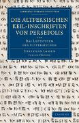 Vorderes Coverbild Die altpersischen Keil-inschriften von Persepolis