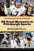 Vorderes Coverbild 50 Great Moments in Pittsburgh Sports