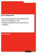 Vorderes Coverbild Einwanderungsland wider Willen? Die deutsche Migrations- und Integrationspolitik im internationalen Vergleich