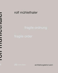Vorderes Coverbild Rolf Mühlethaler – Fragile Ordnung