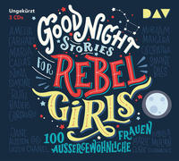 Vorderes Coverbild Good Night Stories for Rebel Girls – Teil 1: 100 außergewöhnliche Frauen