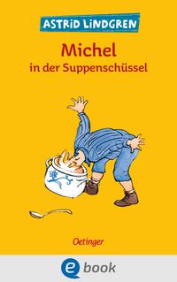 Vorderes Coverbild Michel aus Lönneberga 1. Michel in der Suppenschüssel