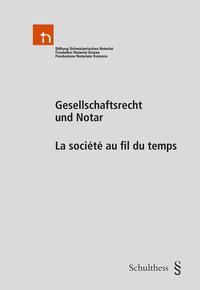 Vorderes Coverbild Gesellschaftsrecht und Notar / La société au fil du temps