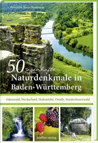 Vorderes Coverbild 50 sagenhafte Naturdenkmale in Baden-Württemberg: Odenwald, Neckarland, Hohenlohe, Ostalb, Nordschwarzwald