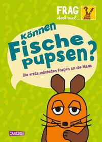 Vorderes Coverbild Frag doch mal ... die Maus: Können Fische pupsen?