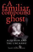 Vorderes Coverbild A familiar compound ghost