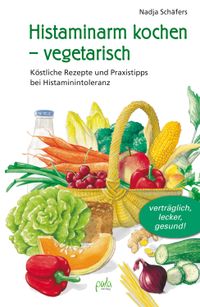 Vorderes Coverbild Histaminarm kochen - vegetarisch