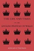 Vorderes Coverbild Life and Times of the English Princes of Wales