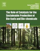 Vorderes Coverbild The Role of Catalysis for the Sustainable Production of Bio-fuels and Bio-chemicals