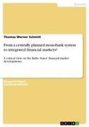Vorderes Coverbild From a centrally planned monobank system to integrated financial markets?