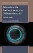Vorderes Coverbild Education, the Anthropocene, and Deleuze/Guattari