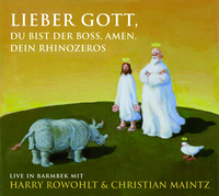 Vorderes Coverbild Lieber Gott, Du bist der Boss, Amen. Dein Rhinozeros