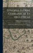 Vorderes Coverbild Synopsis florae Germanicae et Helveticae: Exhibens stirpes phanerogamas rite cognitas, quae in Germa