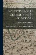 Vorderes Coverbild Synopsis florae Germanicae et Helveticae: Exhibens stirpes phanerogamas rite cognitas, quae in Germa