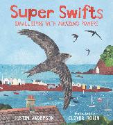 Vorderes Coverbild Super Swifts: Small Birds with Amazing Powers