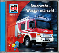 Vorderes Coverbild WAS IST WAS Hörspiel. Feuerwehr - Wasser marsch!