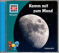Vorderes Coverbild WAS IST WAS Hörspiel. Komm mit zum Mond