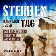Vorderes Coverbild Sterben kann man jeden Tag - Als Bundeswehrsoldat in Afghanistan