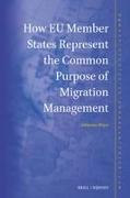 Vorderes Coverbild How EU Member States Represent the Common Purpose of Migration Management