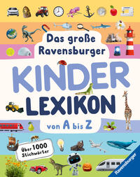 Vorderes Coverbild Ravensburger Lexika - Das große Ravensburger Kinderlexikon von A bis Z