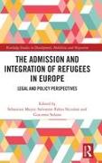 Vorderes Coverbild The Admission and Integration of Refugees in Europe
