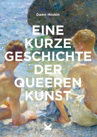 Vorderes Coverbild Eine kurze Geschichte der queeren Kunst