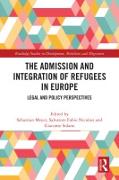 Vorderes Coverbild The Admission and Integration of Refugees in Europe