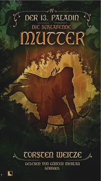 Vorderes Coverbild Die schlafende Mutter: Der 13. Paladin Band IV