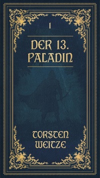 Vorderes Coverbild Die Lehrjahre: Der 13. Paladin Band I-V
