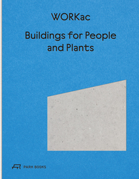 Vorderes Coverbild Buildings for People and Plants by WORKac