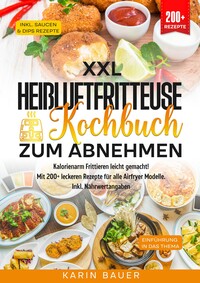 Vorderes Coverbild XXL Heißluftfritteuse Kochbuch zum Abnehmen