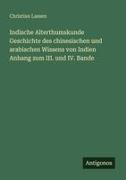 Vorderes Coverbild Indische Alterthumskunde Geschichte des chinesischen und arabischen Wissens von Indien Anhang zum III. und IV. Bande