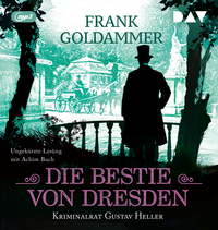Vorderes Coverbild Die Bestie von Dresden. Kriminalrat Gustav Heller 3
