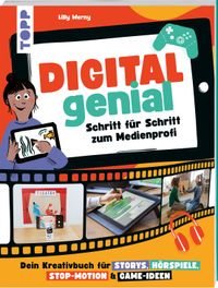 Vorderes Coverbild Digital Genial! - Schritt für Schritt zum Medienprofi