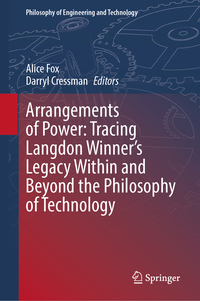 Vorderes Coverbild Arrangements of Power: Tracing Langdon Winner’s Legacy Within and Beyond the Philosophy of Technology