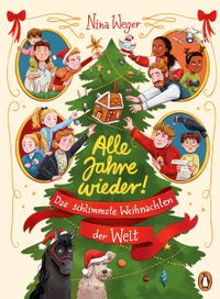 Vorderes Coverbild Alle Jahre wieder! Das schlimmste Weihnachten der Welt