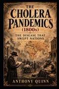 Vorderes Coverbild The Cholera Pandemics (1800s)