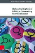 Vorderes Coverbild (De)Constructing Gender Politics in Contemporary Christian Discourse