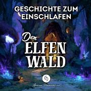 Vorderes Coverbild Der Elfenwald: Geschichte zum Einschlafen
