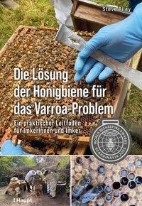 Vorderes Coverbild Die Lösung der Honigbiene für das Varroa-Problem