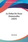 Vorderes Coverbild Le Debat De Deux Demoyselles (1825)
