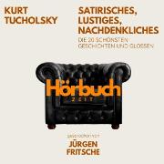 Vorderes Coverbild Kurt Tucholsky: Satirisches, Lustiges, Nachdenkliches. Die 20 schönsten Geschichten und Glossen